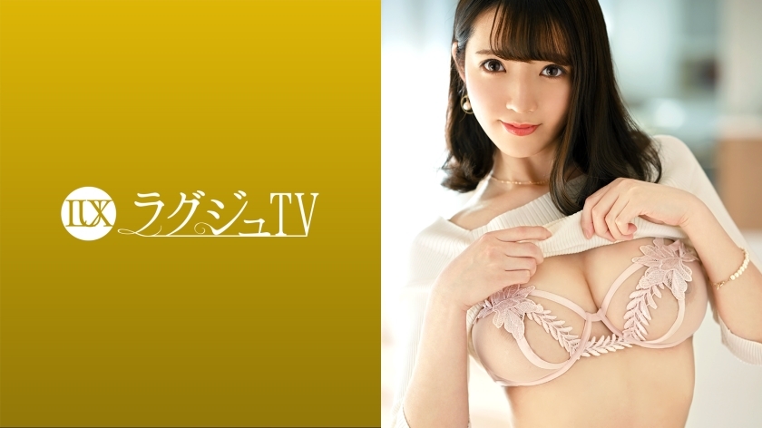 LUXU-1581 Luxury TV 1551 "I haven't had it for about 3 years ..." A cheerful and preeminent style Arasa beauty is worried about sexlessness with her boyfriend and applies for AV! Mote beauty who held down the acupuncture points that a man i LUXU-1581