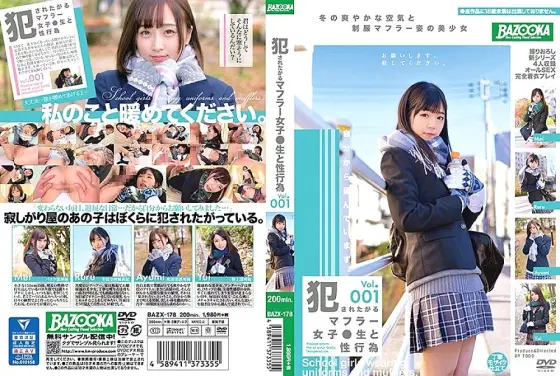 BAZX-178 Criminal ● Muffler girl who wants to be sexually active Vol.001 BAZX-178