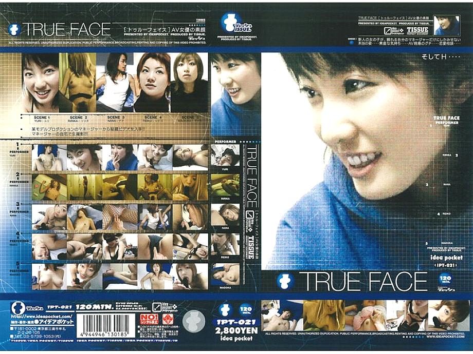 IPT-021 TRUE FACE IPT-021
