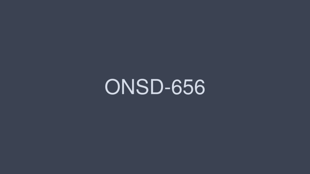 ONSD-656 Clear High Image Quality Intersecting Body Fluids, Super Dense Sex 8 Hours ONSD-656