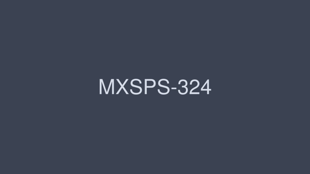 MXSPS-324 NON STOP Fellatio Giga MIX 8 Hours MXSPS-324